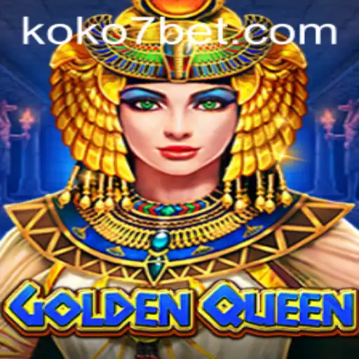 Exploring the Thrilling World of GoldenQueen: Adventure Awaits with KOKO7