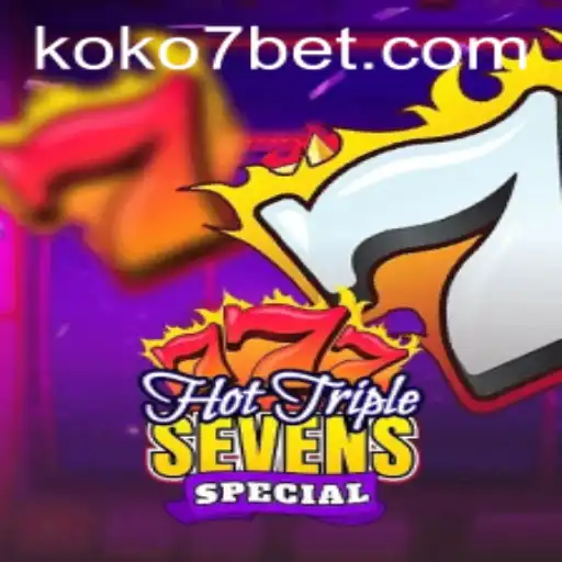 Hot Triple Sevens Special Unveiled