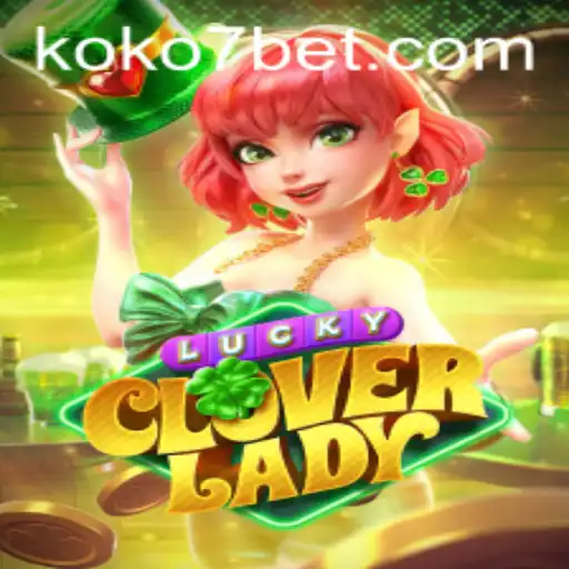Exploring LuckyCloverLady: An In-Depth Guide to the Game with the KOKO7 Keyword